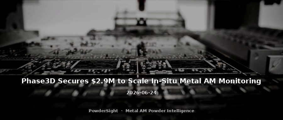 Phase3D Secures $2.9M to Scale In-Situ Metal AM Monitoring