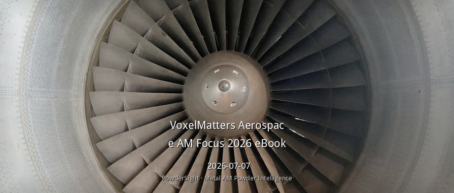 VoxelMatters发布2026航空航天增材制造电子书，金属材料增长最快