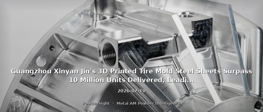 Guangzhou Xinyan Jin's 3D Printed Tire Mold Steel Sheets Surpass 10 Million Units Delivered, Leading Group Standard Development