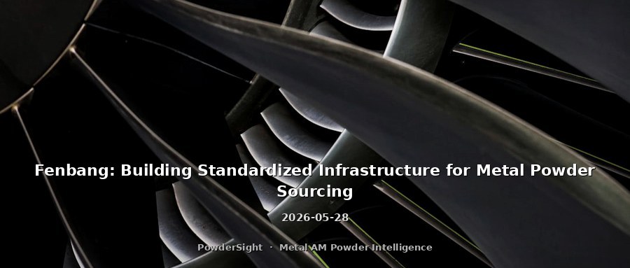 Fenbang: Building Standardized Infrastructure for Metal Powder Sourcing