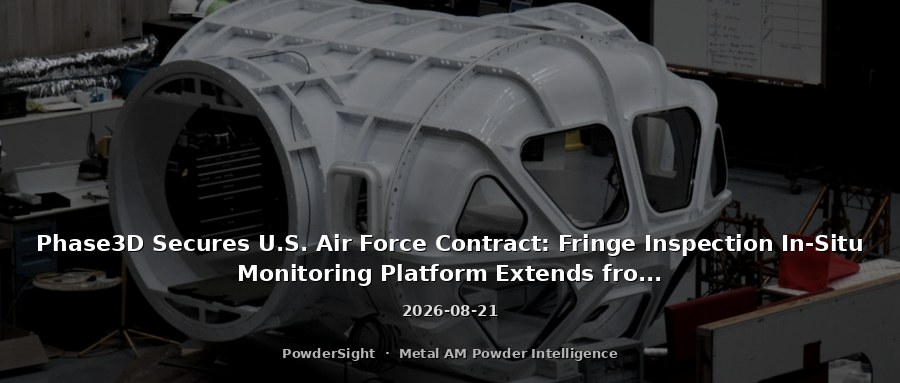 Phase3D Secures U.S. Air Force Contract: Fringe Inspection In-Situ Monitoring Platform Extends from Metal AM to Ceramic Matrix Composites