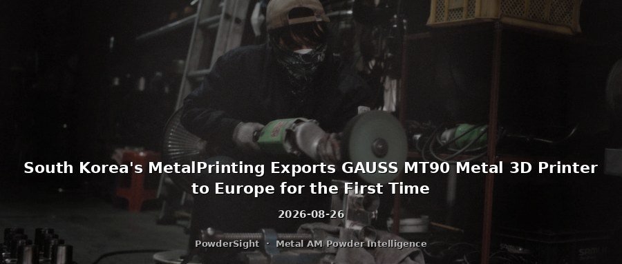 South Korea's MetalPrinting Exports GAUSS MT90 Metal 3D Printer to Europe for the First Time