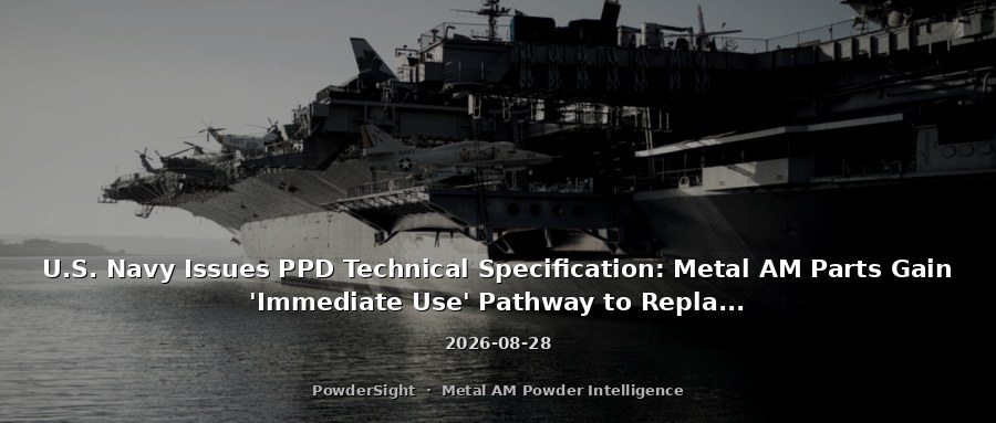 U.S. Navy Issues PPD Technical Specification: Metal AM Parts Gain 'Immediate Use' Pathway to Replace Cast/Forged Components in Submarines