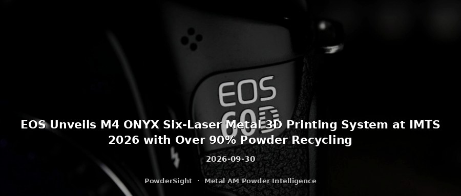 EOS Unveils M4 ONYX Six-Laser Metal 3D Printing System at IMTS 2026 with Over 90% Powder Recycling