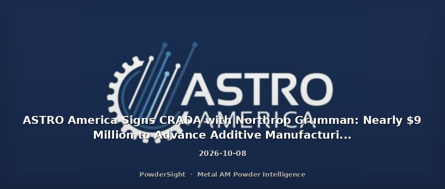 ASTRO America Signs CRADA with Northrop Grumman: Nearly $9 Million to Advance Additive Manufacturing for Munitions Under DART Program