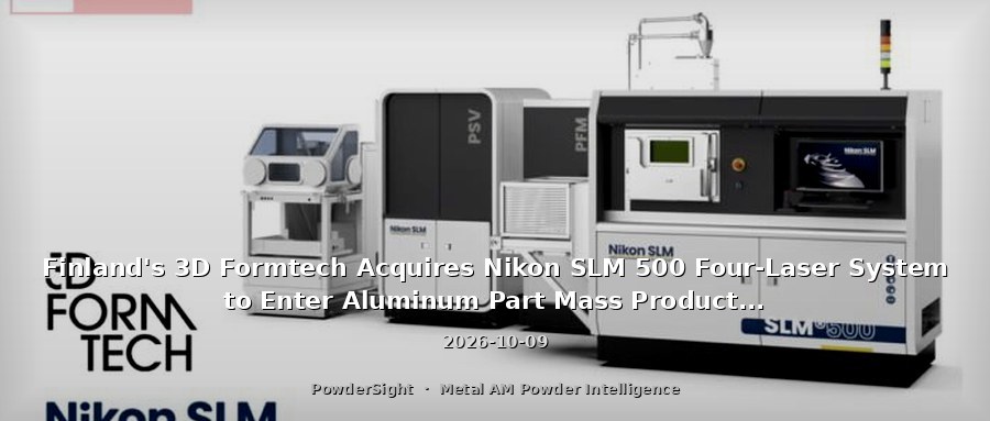 Finland's 3D Formtech Acquires Nikon SLM 500 Four-Laser System to Enter Aluminum Part Mass Production