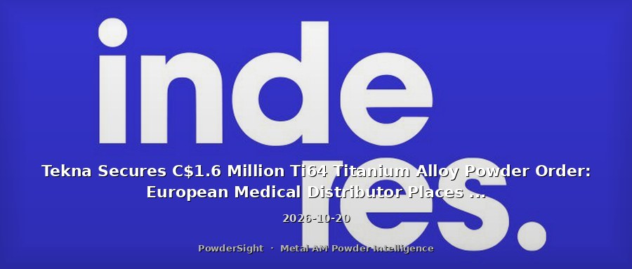 Tekna Secures C$1.6 Million Ti64 Titanium Alloy Powder Order: European Medical Distributor Places Order for Full-Year 2027 Delivery